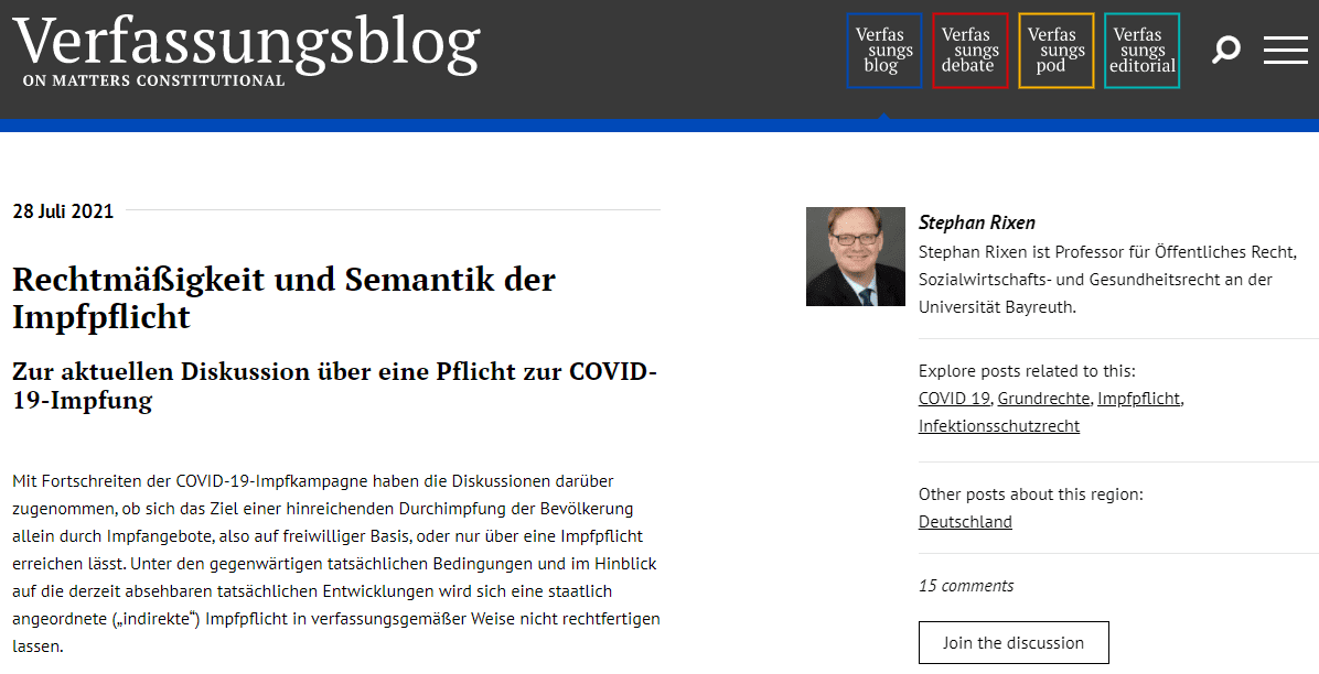 Rechtmäßigkeit und Semantik der Impfpflicht
Zur aktuellen Diskussion über eine Pflicht zur COVID-19-Impfung
Mit Fortschreiten der COVID-19-Impfkampagne haben die Diskussionen darüber zugenommen, ob sich das Ziel einer hinreichenden Durchimpfung der Bevölkerung allein durch Impfangebote, also auf freiwilliger Basis, oder nur über eine Impfpflicht erreichen lässt. Unter den gegenwärtigen tatsächlichen Bedingungen und im Hinblick auf die derzeit absehbaren tatsächlichen Entwicklungen wird sich eine staatlich angeordnete („indirekte“) Impfpflicht in verfassungsgemäßer Weise nicht rechtfertigen lassen.

Auf dem Weg zur Zielimpfquote
„Vaccine hesitancy – the reluctance or refusal to vaccinate despite the availability of vaccines –“ ist, worauf die Weltgesundheitsorganisation (WHO) schon länger hinweist, nicht erst seit COVID-19 ein Problem. Dass Impfzurückhaltung auch ein Problem bei der Eindämmung der Ausbreitung von COVID-19 werden würde, kann also nicht verwundern. Am 26. Juli 2021 waren 49,7 % der Gesamtbevölkerung vollständig geimpft und 61,0 % hatten mindestens eine Impfdosis erhalten. Nach dem gegenwärtigen Wissensstand hält das Robert Koch-Institut (RKI) eine „Zielimpfquote (Impfschutz durch vollständige Impfung) von 85% für die 12-59-Jährigen sowie von 90% für Personen ab dem Alter von 60 Jahren für notwendig und auch erreichbar“. Die damit einhergehende breite Grundimmunität werde jedoch, so das RKI, vermutlich im Herbst/Winter 2021/2022 noch nicht erreicht sein; die bis dahin zu erwartende Impfquote von ca. 70-80% unter den Erwachsenen werde nicht ausreichen (weitere aktuelle Daten zum Impfverhalten hält das RKI bereit). Damit stellt sich die Frage, wie die Impfquote erhöht werden kann und wie dazu eine wie auch immer ausgestaltete Impfpflicht beitragen kann.

Keine generelle Impfpflicht durch Rechtsverordnung?
Eine generelle Impfpflicht kann nicht durch eine auf § 20 Abs. 6 oder Abs. 7 Infektionsschutzgesetz (IfSG) gestützte Rechtsverordnung entweder des Bundesministeriums für Gesundheit (Abs. 6) oder der Landesregierungen bzw. der Landesgesundheitsministerien (Abs. 7 i.V.m. Abs. 6) eingeführt werden, denn das setzte im Lichte der Wesentlichkeitstheorie eine parlamentsgesetzlich spezifischere Regelung voraus (Gebhard, in: Kießling [Hrsg.], IfSG, Kommentar, 2020, § 20 Rn. 34 m.w.N.). Ganz abgesehen davon sind die Rechtsverordnungsermächtigungen für „Notfälle“ (BT-Drucks. 3/1888, S. 23) gedacht, wie die Begründung zum früheren Bundes-Seuchengesetz betont, auf die sich die Begründung zum Infektionsschutzgesetz der Sache nach bezieht (vgl. BT-Drucks. 14/2530, S. 72). Dass die Zustimmung des Bundesrates zur Rechtsverordnung verzichtbar ist (§ 20 Abs. 6 Satz 3 in Verbindung mit § 15 Abs. 2 IfSG), unterstreicht den Charakter der Bestimmung als Auffangregelung für akute, kaum vorhersehbare bzw. planbare Situationen. Hinter § 20 Abs. 6 IfSG steht die Vorstellung, dass die epidemiologische Lage sich so rasant entwickelt, dass nur durch eine qua Rechtsverordnung geschaffene Impfpflicht adäquat auf die Lage reagiert werden kann. Eine solche Zuspitzung ist aber derzeit wenig wahrscheinlich, zumal der 19. Deutsche Bundestag bis zum Zusammentritt des am 26.9.2021 neu gewählten Bundestages (vgl. Art. 39 Abs. 1 Satz 2 GG) jederzeit einberufen werden kann. Er ist auch in der Lage, wie nicht zuletzt das „Vierte Gesetz zum Schutz der Bevölkerung bei einer epidemischen Lage von nationaler Tragweite“ vom 22.4.2021 (BGBl. I S. 802, „Bundesnotbremse“) gezeigt hat, innerhalb weniger Tage weitreichende Entscheidungen zu treffen.

Berufsbezogene Impfpflichten
Eine tätigkeits- bzw. berufsbezogene Impfpflicht auf § 20 Abs.6 oder Abs. 7 IfSG zu stützen, ist unter anderem deswegen problematisch, weil der Verordnungsgeber (von weiteren Voraussetzungen abgesehen) nur anordnen kann, dass „bedrohte Teile der Bevölkerung an Schutzimpfungen […] teilzunehmen haben“ (§ 20 Abs. 6 Satz 1 IfSG). Schon unter Gleichheitsgesichtspunkten (Art. 3 Abs. 1 GG) wird es nicht einfach sein, die bedrohten Teile der Bevölkerung berufsbezogen zu definieren (Kersten/Rixen, Der Verfassungsstaat in der Corona-Krise, 2. Aufl. 2021, S. 168). Auch die Frage, was genau mit „berufsbezogen“ gemeint ist (alle Tätigkeitsfelder? Nur solche mit einem erkennbaren Infektionsrisiko, in diesem Sinne also nur wesentliche Tätigkeiten?), ist so leicht nicht zu beantworten. Außerdem müsste, was bislang noch kaum geschieht, diskutiert werden, ob „bedroht“ auf eine gesteigerte, also qualifizierte Gefahr der Infektion mit dem Coronavirus SARS-CoV-2 und damit der Erkrankung an COVID-19 verweist, die für die jeweils adressierte Berufsgruppe jedenfalls hinsichtlich wesentlicher Tätigkeitsbereiche besteht.

Eine parlamentsgesetzliche Regelung einer tätigkeitsbezogenen Impfpflicht, die es bislang nur hinsichtlich der Masern gibt (vgl. § 20 Abs. 8 Satz 1 Nr. 3 IfSG), dürfte letztlich wegen ihrer arbeitsrechtlichen Brisanz politisch alternativlos sein. Bislang kennt das Arbeitsschutzrecht keine Impfpflicht (vgl. § 6 Abs. 2 Satz 3 ArbMedVV und i.V.m. Nr. 4.2 Abs. 3 Satz der Arbeitsmedizinischen Regel [AMR] 6.5). Die Masernimpfpflicht bildet eine Ausnahme, die zwar nicht formell zum Arbeitsschutzrecht zählt, der Sache nach aber schon1).

Impfungen im Arbeitsleben
Auch die schwer verständliche Regelung des § 23a IfSG schafft keine Impfpflicht in dem Sinne, dass in den in § 23 Abs. 3 IfSG genannten Gesundheitseinrichtungen – stationäre Pflegeeinrichtungen etwa für alte Menschen („Altenheime“) sind übrigens nicht erfasst (vgl. § 23 Abs. 3 Satz 1 Nr. 11 IfSG) – nur Geimpfte tätig sein dürfen. Nach einer mehr versteckten als veröffentlichten gemeinsamen Stellungnahme des Bundesministeriums für Gesundheit und des Bundesministeriums für Arbeit und Soziales (BMAS) gewährt § 23a IfSG ein verklausuliert geregeltes Fragerecht der Arbeitgeberin bzw. des Arbeitgebers. Sie bzw. er darf unter strikter Beachtung der Erforderlichkeit (§ 23a Satz 1 IfSG) bei der Begründung eines Beschäftigungsverhältnisses oder im Rahmen eines bereits begründeten Beschäftigungsverhältnisses mit Blick auf die in Rede stehende Tätigkeit einen Impfnachweis verlangen, etwa wenn es um die Tätigkeit auf der Intensivstation eines Krankenhauses geht (vgl. § 23 Abs. 3 Satz 1 Nr. 1 IfSG).

Inwieweit darüber hinaus Arbeitgeberinnen und Arbeitgeber von den Beschäftigten Impfungen verlangen dürfen oder nicht, ist in der arbeitsrechtlichen Literatur umstritten2). Schon die häufig übersehene Regelung des § 23a IfSG deutet darauf hin, dass eine berufsbezogene Impfpflicht mit all ihren brisanten (etwa kündigungsrechtlichen) Aspekten parlamentsgesetzlich geregelt werden muss. Das verlangt m.E. die aus Art. 12 Abs. 1 GG folgende Schutzpflicht zugunsten von Arbeitnehmerinnen und Arbeitnehmern bzw. von Beamtinnen und Beamten, für die Art. 12 Abs. 1 GG bekanntlich auch gilt (vgl. nur BVerfGE 139, 19, Rn. 58). Der Versuch, unter dem Radar der Gewerkschaften, der Arbeitgeberverbände und letztlich auch des BMAS im Gewand einer gesundheitsrechtlichen Regelung eine arbeits(schutz)rechtliche Regelung zu erlassen (wie bei der Einführung der Masernimpfpflicht geschehen), darf im Interesse einer differenzierten Würdigung der in Rede stehenden Interessen nicht noch einmal erfolgreich sein. Die nicht trivialen personalrechtlichen Fragen, die sich bei der Umsetzung der Masernimpfpflicht ergeben (wenn etwa Lehrerinnen oder Lehrer sich nicht impfen lassen wollen oder wenn von Polizistinnen oder Polizisten, die in Einrichtungen nach § 36 Abs. 1 Nr. 4 IfSG Abschiebungen vollziehen sollen, die Masernimpfung verlangt wird), sollten eine Mahnung sein, nicht nur die Verfassungs-, sondern auch die Zweckmäßigkeit einer COVID-19-Impfpflicht – nicht der Impfung! – genau zu prüfen.

„Direkte“ oder „indirekte“ Impfpflicht?
Was aber charakterisiert eine Impfpflicht? Der Begriff ist semantisch unklar. Meistens benennt er das staatlich angeordnete Gebot, sich impfen zu lassen und die Impfung nachzuweisen. Wahlweise wird als Synonym das Wort „Impfzwang“ verwendet. Der Begriff „Impfzwang“ ist irreführend, weil es zumindest nicht regelhaft (dazu mit Blick auf den Zusammenhang von Masernimpfpflicht und möglicher Kindeswohlgefährdung Rixen, in: Huster/Kingreen [Hrsg.], Handbuch Infektionsschutzrecht, 2021, Kap. 5 Rn. 85) darum geht, Menschen unter Anwendung körperlichen Zwangs einer (Zwangs-)Impfung auszusetzen, sondern darum, dass sie ihre Einwilligung in eine Impfung erteilen, um ansonsten in Aussicht gestellte Nachteile zu vermeiden.

Beide Begriffe – Impfpflicht oder, als Synonym, Impfzwang – werden häufig mit Vokabeln wie „direkt“ oder „indirekt“ kombiniert. Diese Adjektive wollen zum Ausdruck bringen, wie der durch den in Aussicht gestellten Eintritt von Nachteilen vermittelte willensbeugende Druck wirkt. Während das Adjektiv „direkt“ einen relativ leicht erkennbaren manifesten Fremdzwang bezeichnet, verweist das Wort „indirekt“ auf einen mehr oder weniger sanften Selbstzwang, den das Individuum als quasiautonomes Abwägungskalkül vollziehen soll3).

In diesem Sinne „direkt“ wirkt etwa die staatlich angeordnete Rechtspflicht, eine Impfung nachzuweisen, die mit einer Bußgeldandrohung versehen wird4). „Indirekt“ wirken hingegen gesetzliche Regelungen, die ungeimpften Personen der Zugang zu Einrichtungen verweigern, die für ihre Lebensführung bedeutsam sind (vgl. beispielhaft die Regelungen über die Masernimpfpflicht, § 20 Abs. 8 ff. IfSG). Die Adressatinnen oder Adressaten der Norm werden gedrängt abzuwägen, was ihnen wichtiger ist: der Zugang zur Einrichtung um den Preis der Impfung oder der Verzicht auf die Impfung um den Preis, den Zugang zur Einrichtung zu verlieren. Nachteile lassen sich auch kombinieren, wie das bei der Durchsetzung der Masernimpfpflicht der Fall ist, wo zwar nicht die Vornahme bzw. der Nachweis der Impfung für sich betrachtet bußgeldbewehrt ist oder zwangsweise durchgesetzt werden kann, wohl aber Verfügungen seitens der zuständigen Behörden, die zur Vornahme der Impfung drängen, und dies nachgelagert durch Bußgelder abgesichert wird5).

Das Adjektiv „indirekt“ kann allerdings auch, wie die bisherigen Debatten belegen, die Konstellation bezeichnen, dass nicht der Staat, sondern materiell Private (zum Beispiel Gastronominnen, Hoteliers, Kulturschaffende im Musik- oder Theaterbereich) in Ausübung der Privatautonomie den Zugang zu Leistungen bzw. Gütern vom Nachweis der Impfung abhängig machen. In ähnlicher Weise kann das Wort „indirekt“ die Konstellation bezeichnen, dass der Staat den Zugang zu Leistungen bzw. Gütern, die materiell Private anbieten, in der Weise reguliert, dass nur die nachgewiesene Impfung den Zugang ermöglicht. Vermutlich in diesem Sinne – ganz klar wird das nicht – meint der Chef des Bundeskanzleramtes mit Blick auf möglicherweise steigende Infektionszahlen: „Das kann auch bedeuten, dass gewisse Angebote wie Restaurant-, Kino- und Stadionbesuche selbst für getestete Ungeimpfte nicht mehr möglich wären, weil das Restrisiko zu hoch ist“ . Hierzu hat der Bundesinnenminister schon vor Monaten bemerkt: „Eine Unterscheidung zwischen Geimpften und Nicht-Geimpften kommt einer Impfpflicht gleich.“ Was der Chef des Bundeskanzleramtes vorschlägt, lässt sich also im Sinne der vorstehenden Unterscheidungen als staatlich angeordnete „indirekte“ Impfpflicht qualifizieren. Die entsprechenden Regelungen würden dann vermutlich in den Corona-Verordnungen der Länder getroffen (vgl. § 11 Satz 1 COVID-19-Schutzmaßnahmen-Ausnahmenverordnung – SchAusnahmV).

Grundrechtliche Bedenken
Grundrechtsdogmatisch stellen sich hier zahlreiche Fragen. Auf der Basis des weiten, modernen Eingriffsbegriffs6), scheint mir ein Eingriff mindestens in die allgemeine Handlungsfreiheit (Art. 2 Abs. 1 GG) oder vorrangig in das speziellere Recht auf körperliche Unversehrtheit in seiner Bedeutung als Selbstbestimmungsrecht über den Körper (Art. 2 Abs. 2 Satz 1 GG) nahezuliegen (je nach Konstellation und Kontext werden auch noch andere Grundrechte in Betracht kommen). Ungeachtet der ebenfalls vertiefungsbedürftigen Frage, ob unter den Bedingungen der Pandemiebewältigung eine abwehrrechtliche Betrachtung strenger ausfallen muss als eine Betrachtung am Leitfaden der grundrechtlichen Schutzpflicht, ist, gemessen am Verhältnismäßigkeitsprinzip, vor allem zu klären, ob der Eintritt eines Nachteils mit Blick auf die Gefahrensituation, die ja zunächst genau umschrieben werden müsste, erforderlich und zumutbar ist. Dass eine („indirekte“) Impfpflicht nach den Kriterien der Verhältnismäßigkeitsprüfung „geeignet“ ist, zumal unter Beachtung des gesetzgeberischen Einschätzungs- und Gestaltungsspielraums, dürfte nach dem jetzigen Wissensstand jedenfalls für Personen ab dem Alter von 12 Jahren nach Maßgabe der STIKO-Empfehlungen zu bejahen sein. Dass die Impfung gegen COVID-19 vor schweren Verläufen von COVID-19 schützt und auch die Wahrscheinlichkeit der Infektion anderer reduziert, ist – Stand heute – unstreitig. Die Annahme, dass von einer („indirekten“) Impfpflicht ein besonderer Motivationsdruck ausgeht, sich impfen zu lassen, und dadurch das Erreichen der Zielimpfquote gefördert werden kann, ist nicht abwegig.

Ich habe in erster Linie Bedenken unter dem Aspekt der Erforderlichkeit. Kann die Verbreitung des Virus in Restaurants, Kinos oder Sportstadien – um die Beispiele des Chefs des Bundeskanzleramtes aufzugreifen – tatsächlich nur durch die Erfüllung einer („indirekten“) Impfpflicht wirksam verhindert werden? Lässt sich für jede ungeimpfte, aber verlässlich getestete Person, die sich an die inzwischen üblichen Schutzmaßnahmen hält, nachvollziehbar annehmen, sie infiziere andere und verschlimmere so das Infektionsgeschehen? Und kann – das ist letztlich der primäre Regelungszweck – nur durch die in Aussicht gestellte Verweigerung des Zugangs zu Leistungen bzw. Gütern die Zielimpfquote erreicht werden? Gibt es keine gleich wirksamen, aber weniger einschneidenden Instrumente, diese Quote zu erreichen, damit Gesundheitsgefährdungen (auch durch eine Überlastung des Gesundheitssystems) weithin ausgeschlossen werden können? Und was ist eigentlich mit denen, die sich aus gesundheitlichen Gründen nicht impfen lassen können? Sollen sie wirklich denen gleichstellt werden, die sich impfen lassen könnten, es aber nicht wollen? Welcher sachliche Grund sollte das rechtfertigen?

Impfzurückhaltung grundrechtsschonend überwinden
In der Literatur wird m.E. zu pauschal abgestritten, dass es gleich wirksame, grundrechtsschonendere Instrumente gibt (vgl. nur Pieper/Schwager-Wehming, DÖV 2021, 287, 292). Ich glaube, dass dies nicht nur die handfesten praktischen Hindernisse übersieht, die zur Impfzurückhaltung führen können, sondern darüber hinaus auch, dass bereits vielfach Möglichkeiten genutzt werden, die Impfzurückhaltung ohne Negativanreize zu überwinden, das aber eben noch nicht flächendeckend und koordiniert genug geschieht. So stellt sich bereits die Frage, wie Menschen in adressatengerechter Weise erreicht, also über die Impfung und vorhandene Impfangebote – nicht nur pro forma, sondern bezogen auf ihren Verständnishorizont und ihre Lebensbedingungen – informiert werden können. Eine auf der Höhe der Zeit praktizierte Gesundheitskommunikation kennt viele Möglichkeiten, wie die psychologische Forschung von Cornelia Betsch und ihrem Team belegt. Die Zugangshürden betreffen auch, aber nicht nur Menschen, die der deutschen Sprache nicht mächtig sind oder in geschlossenen Milieus leben, die von den üblichen medialen Kanälen, zumal wenn sie nur auf Deutsch kommunizieren, nicht erreicht werden. Menschen mit eingeschränkter Alltagsbewältigungskompetenz, die viele Ursachen haben kann, tun sich auch mit der Absprache und der Einhaltung von Impfterminen deutlich schwerer als Menschen, die ihr Leben dank günstiger Rahmenbedingungen und der dazu passenden Fähigkeit zum Selbstmanagement gut organisieren können. Ganz unterschiedlich motivierte Vergesslichkeit, Saumseligkeit und Verdrängung spielen eine Rolle, aber auch fehlende effektive Recall-Systeme, die zum Beispiel app-gestützt an Impftermine erinnern. Auch die SMS-Benachrichtigungen durch Impfzentren sind ein gelungenes Beispiel. Hinzu kommt die Erreichbarkeit von impfenden Ärztinnen und Ärzten, etwa indem mobile Impfgelegenheiten in Wohngebieten, an Bahnhöfen oder in unmittelbarer Nähe von Möbelhäusern („Impf-Drive-in“) oder in Einkaufszentren geschaffen werden, die sogar ohne vorab vereinbarte Impftermine genutzt werden können. Die Zahl fundamentalistischer Impfgegnerinnen und Impfgegner wird im Übrigen vielfach überschätzt. Sie dürfte, worauf Cornelia Betsch hinweist, bei 2-5% der Bevölkerung liegen, was in Relation zur Zielimpfquote gesetzt werden muss. So sehr die Problematik der strikten Impfgegnerschaft irritieren muss7), darf sie doch mit Blick auf das Erreichen der Zielimpfquote nicht überschätzt werden.

Ein niedrigschwelliger Zugang zur Impfung ist möglich, und wenn der Eindruck nicht täuscht, besteht da in der laufenden Impfkampagne noch „Luft nach oben“. Solange die Möglichkeiten, durch erleichterten Zugang zur Impfung die Impfzurückhaltung zu überwinden, nicht vollumfänglich genutzt werden, scheint es mir nicht problemadäquat, über Negativanreize wie eine („indirekte“) Impfpflicht nachzudenken. Der weite Einschätzungs- und Gestaltungsspielraum des Gesetzgebers ist kein Freifahrtschein für regulatorische Reisen ins Blaue hinein: Dem „Gesetzgeber [steht] nicht nur bei der Festlegung der von ihm ins Auge gefassten Regelungsziele, sondern auch bei der Beurteilung dessen, was er zur Verwirklichung dieser Ziele für geeignet und erforderlich halten darf, ein weiter Einschätzungs- und Prognosespielraum zu […], der vom Bundesverfassungsgericht je nach der Eigenart des in Rede stehenden Sachbereichs, den Möglichkeiten, sich ein hinreichend sicheres Urteil zu bilden, und der auf dem Spiel stehenden Rechtsgüter nur in begrenztem Umfang überprüft werden kann […]“ (BVerfGE 110, 141, Rn. 66, kursive Hervorhebungen hinzugefügt). Wer sich kein hinreichend sicheres Urteil über die Effektivität milderer Maßnahmen bildet, sondern direkt auf Negativanreize setzt, ohne deren bessere Effektivität auch nur ansatzweise belegen zu können, entscheidet sich, gemessen am Verhältnismäßigkeitsgrundsatz, für nicht erforderliche Maßnahmen.