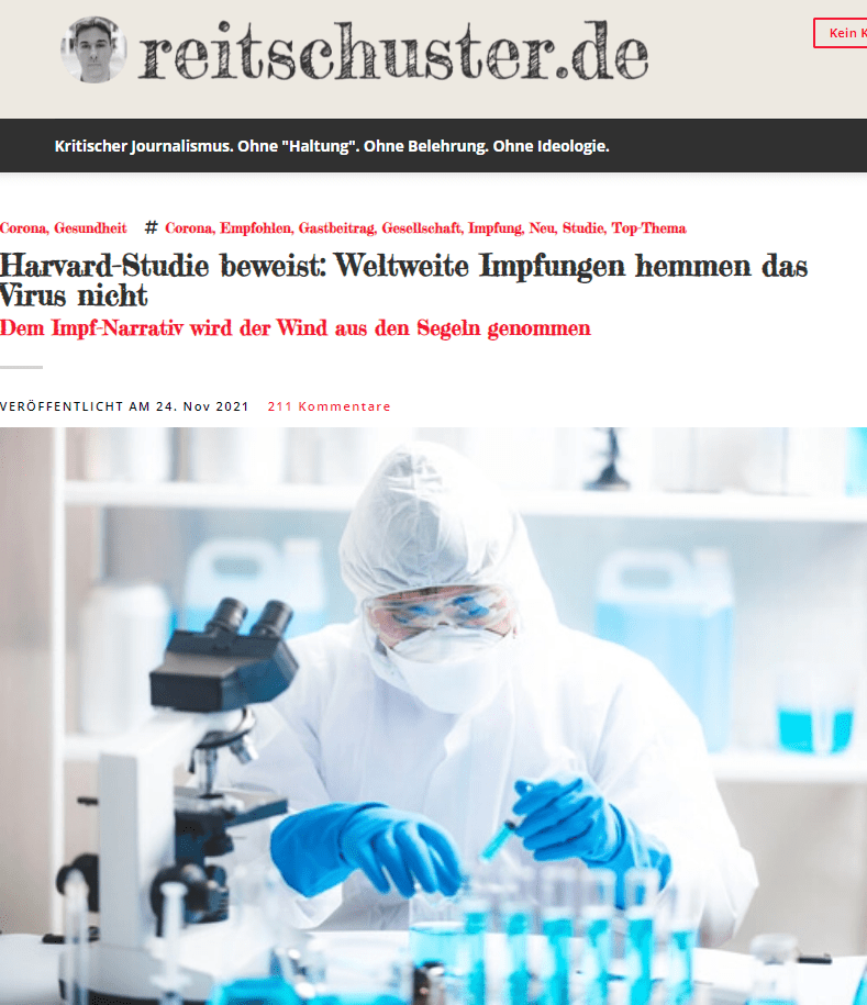 Dieser Kollektivbeleidigung von Millionen Bundesbürgern möchte ich die folgenden Fakten entgegenhalten, welche bereits vor der „Ungeimpften-Schelte“ vom 19.11. in der wissenschaftlichen Literatur verfügbar waren.

Am 30. September 2021 ist die Online-first-Fassung einer Harvard-Studie erschienen, die dem ARD-Kommentar jede Glaubwürdigkeit nimmt. Unter dem Titel „Increases in COVID-19 are unrelated to levels of vaccination across 68 countries and 2947 counties in the United States“ (Zunahmen der COVID19-Fälle erfolgen unabhängig von der Impfquote in 68 Ländern und 2947 Bezirken in den USA) stellen zwei Top-Wissenschaftler ihre Ergebnisse vor (siehe S.V. Subramanian & A. Kumar, Eur. J. Epidemiol. 2021, in press; das Manuskript wurde nach ordentlichem peer-review als kurze Originalarbeit zum Druck akzeptiert). Der Erstautor, Dr. S. (Subu) V. Subramanian ist „Professor of Population Health and Geography” (Bevölkerungsgesundheit und Geographie) an der renommierten Harvard University (Cambridge, Massachusetts, USA). Er zählt weltweit zu den Top-Wissenschaftlern seiner Fachdisziplin.

In der Einleitung zitieren die Autoren Subramanian & Kumar das politisch motivierte Narrativ, durch hohe Impfquoten könne man die Ausbreitung der Corona-Viren eindämmen – mit Verweis auf Deutschland und Anführung eines entsprechenden Beitrags im »EU-Observer«. Da in Israel trotz hoher Impfquote ein massiver Anstieg in der Zahl sogenannter „COVID-19-Fälle“ dokumentiert ist, analysierten die Harvard-Forscher die Situation in 68 Ländern, für welche solide Daten vorliegen.

Sie verglichen für den 7-Tages-Zeitraum vor dem 3. September 2021 die gemeldeten „COVID-19-Fälle“ pro eine Million Einwohner mit der jeweiligen Impfquote, wobei nur vollständig vaccinierte Personen berücksichtigt wurden. Die Ergebnisse sind exakt umgekehrt, wie es nach dem ARD-Narrativ zu erwarten gewesen wäre: Es ergab sich eine geringe, aber klar feststellbare positive Assoziation zwischen der Zahl neuer „COVID-19“-Fälle pro eine Million Bürger und der Impfquote.

Kurz gesagt – je höher die Impfrate in Prozent, desto mehr „COVID-19-Fälle“ wurden gemeldet. So hat z.B. Israel mit einer Impfquote von über 60 % die höchste „Corona-Rate“ aller untersuchten Länder. Ein zweites Beispiel: Island und Portugal, mit Impfquoten von über 75 %, haben höhere Fallzahlen als z. B. Vietnam oder Südafrika, mit nur etwa 10 % Geimpften.

Daten aus den USA
Ähnliche ernüchternde Ergebnisse traten auch beim Vergleich von 2.947 „Counties“, d. h. US-Landkreisen mit eigener Verwaltung, zu Tage. Manche Regierungsbezirke mit hoher Impfquote, z.B. McKinley (New Mexico) oder Chattahoochee (Georgia) – die Quoten liegen dort bei ca. 90 % – gelten dennoch als „Hoch-Ansteckungsgebiete“. Einige Regionen mit weniger als 20 % Geimpften werden hingegen als „Niedrig-Virenübertragungsgebiete“ gelistet, was jede nachweisbare positive Wirkung von Massenimpfungen auf das „COVID-19“-Geschehen ausschließt. So zeigen z. B. die Daten für US-Regionen mit bis zu 5 % Impfquote dieselbe „Corona-Fallzahl“ pro eine Million Bürger wie andere Gebiete, wo über 70 % aller Personen geimpft sind.

Die Harvard-Forscher ziehen Schlussfolgerungen, die sich prominente deutsche „Impf-Befürworter“ hinter die Ohren schreiben sollten: Die Massenimpfungen sind nachweislich wirkungslos bzw. tendenziell das Corona-Infektionsgeschehen fördernd. Es sei aber ausdrücklich hervorgehoben, dass schwere COVID-19-Krankheitsverläufe bei voll Geimpften vermutlich milder verlaufen.

Daher warnen die US-Wissenschaftler vor einer Stigmatisierung kritischer Bürger, die sich aus verschiedenen Gründen nicht gegen die neuartigen „Wuhan-Viren“ mit all ihren evolvierten Varianten impfen lassen wollen. Jede erwachsene, mündige Person hat selbstverständlich das Recht, sich für oder gegen eine Impfung zu entscheiden. Diese liberale Position (welche auch von mir vertreten wird) haben die Autoren der Harvard-Studie klar und deutlich zum Ausdruck gebracht.

Unsere eingangs zitierte ARD-Kommentatorin hat sich somit eindeutig auf „Fake News“ berufen; die soliden Analysen unabhängiger Harvard-Wissenschaftler sind ihr entweder unbekannt oder sie passen nicht in ihr „Corona-Weltbild“. Es ist offensichtlich, dass die ARD-Dame mit ihren groben Anschuldigungen eine Hass- bzw. Hetzrede gegenüber einem großen Teil des Volkes gehalten hat – den sogenannten „Impf-Verweigerern“. Wird sie mit strafrechtlichen Konsequenzen rechnen müssen?

Die deutschen Staatsanwaltschaften sind politisch weisungsgebunden; daher werden regelmäßig auch wohlbegründete Anzeigen nicht weiter verfolgt, falls damit das derzeitige politisch korrekte „Narrativ“ infrage gestellt würde. Anzeigen werden somit in diesem Fall höchstwahrscheinlich folgenlos bleiben, d. h. im Papierkorb der Strafverfolgungsbehörden landen.

Fazit: Das quasi-religiöse Dogma „Impfen schützt vor der Ausbreitung von Corona“ wiegt hierzulande höher als wissenschaftlich fundierte Studien ausgewiesener Harvard-Wissenschaftler – und das gilt auch für andere politisch umkämpfte Sachthemen, wie zum Beispiel die Gender-Debatte oder die Ehe-für-alle-Frage (siehe „Strafsache Sexualbiologie“).

Gastbeiträge geben immer die Meinung des Autors wieder, nicht meine. Und ich bin der Ansicht, dass gerade Beiträge von streitbaren Autoren für die Diskussion und die Demokratie besonders wertvoll sind. Ich schätze meine Leser als erwachsene Menschen, und will ihnen unterschiedliche Blickwinkel bieten, damit sie sich selbst eine Meinung bilden können. Ich fordere Sie ausdrücklich auf, sich auch aus Quellen zu informieren, die eine völlig gegenläufige Sichtweise haben. Ich kann Ihnen leider keine „fixen Wahrheiten“ bieten, weil ich selbst zwar ständig auf der Suche nach dieser bin, aber nicht die Hybris habe, zu glauben, ich sei in ihrem Besitz oder werde das jemand sein.

Zu dem Thema habe ich am Montag auf der Bundespressekonferenz folgende Frage an die Bundesregierung gestellt: „Um wie viel niedriger ist der Grad der Infektiosität von Geimpften im Vergleich zu Ungeimpften, und in welchen wissenschaftlichen Publikationen findet man diese Zahlen?“

Die Antwort von Spahns Sprecher Sebastian Gülde: „Dafür möchte ich gerne auf das Epidemiologische Bulletin des Robert-Koch-Instituts verweisen, das dazu Modellierungen angestellt hat. Ich muss ehrlich gestehen: Mir ist das genaue Erscheinungsdatum nicht bekannt. Ich meine, es wäre die Ausgabe 18 in diesem Jahr gewesen. Gegebenenfalls kann ich das aber noch einmal nachreichen. Aber es gibt entsprechende Modellierungen des Robert-Koch-Instituts dazu, und daran könnte sich auch gerne der Herr Reitschuster halten.“