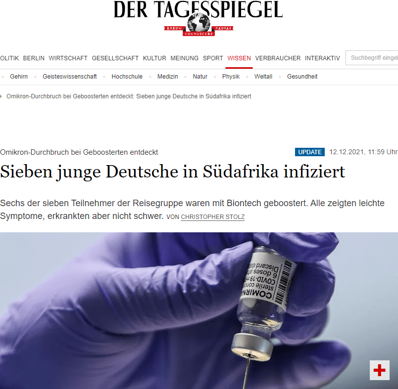 Eine Gruppe von sieben Deutschen im Alter von 25 bis 39 Jahren hat sich in Südafrika mit der Omikron-Variante des Coronavirus infiziert, obwohl alle bereits ihre Booster-Impfung erhalten haben. Das sagte Wolfgang Preiser, Mitglied des Forschungskonsortiums, das die Variante entdeckt hat, dem Tagesspiegel.

„Durchbruchsinfektionen sehen wir gerade sehr viele. Was wir nicht wussten ist, dass auch eine Booster-Impfung mit Biontech/Pfizer das nicht verhindert“, erklärte Preiser gegenüber dem Tagesspiegel. Diese Infektionen sind die ersten berichteten Durchbruchsinfektionen mit der Omikron-Variante bei Personen, die bereits ihre Auffrischungsimpfungen erhalten haben.

[Lesen Sie auch: „Leb weiter in deiner Illusion“ - wenn die beste Freundin Corona mit Globuli besiegen will (T+)]

„Das darf man natürlich nicht falsch verstehen, dass die Impfung nicht helfe. Im Gegenteil: Das zeigt nur, dass auch die bestmögliche Impfung offensichtlich nicht ausreicht, um eine Infektion zu verhindern – was wir ja schon geahnt haben“, so Preiser.

Einer Studie zufolge, die Preiser und seine Kollegen zu dem Fall am Donnerstag veröffentlicht haben, infizierte sich die Reisegruppe bereits Ende November oder Anfang Dezember.
Alle sieben hatten mindestens zwei ihrer drei Impfungen mit einem mRNA-Vakzin erhalten. Sechs Personen von ihnen erhielten bei ihrer Auffrischungsimpfung das Vakzin von Biontech, eine Person das von Moderna. Sechs Personen sind unter 30 Jahre alt und eine Person 39 Jahre alt.

Diese Impfstoffe erhielten die Personen in dieser Reihenfolge:
Personen 1 bis 5: Biontech, Biontech, Biontech
Person 6: Biontech, Biontech, Moderna
Person 7: Astrazeneca, Biontech, Biontech
Die Auffrischungsimpfungen wurden den Personen zwischen fünf und zehn Monaten nach den Zweitimpfungen verabreicht. Die Booster-Impfungen lagen mindestens einen Monat, aber maximal zwei Monate zurück, heißt es in der Studie. Die Betroffenen gehörten also zu den ganz früh Geimpften in Deutschland.

Keine der sieben infizierten Personen hat der Studie zufolge relevante Vorerkrankungen und keine wurde zuvor bereits positiv getestet. Vier von ihnen machten ein medizinisches Praktikum in verschiedenen lokalen Krankenhäusern, die drei anderen Urlaub. Bei ihrer Ankunft in Südafrika in der ersten November-Hälfte wurden sie alle negativ getestet.
Als die Sieben-Tage-Inzidenz in der Provinz Westkap, wo sie sich aufhielten, deutlich anstieg, bekamen auch die sieben Personen milde Symptome, die zwischen dem 30. November und 2. Dezember begannen. Nach den positiven Tests begaben sich alle Personen in häusliche Quarantäne und führten ein Symptome-Tagebuch.

[Wenn Sie alle aktuellen Entwicklungen zur Coronavirus-Pandemie live auf Ihr Handy haben wollen, empfehlen wir Ihnen unsere App, die Sie hier für Apple- und Android-Geräte herunterladen können.]

Während der Quarantäne hatten die Personen übliche Covid-19-Symptome. Die häufigsten Symptome waren Halsschmerzen, Müdigkeit, Kopfschmerzen, aber auch von trockenem Husten, Druck auf der Brust und den Nasennebenhöhlen, Schnupfen und Übelkeit wurde berichtet. Eine Person hatte Nachtschweiß, eine weitere berichtete von temporären Geruchs- und Geschmacksstörungen.

Das Antikörper-Level, das die Personen aufwiesen, lag auf einem ähnlichen Niveau wie vier Wochen nach einer zweiten Impfung. Die Viruslast der sieben Personen wird in der Studie hingegen im Durchschnitt höher beziffert, als es bei Infektionen mit der ursprünglichen Sars-Cov-2-Variante aus Wuhan, dem Wildtyp, der Fall war. Allerdings stellen die Studienautoren fest, dass es sich um vorläufige Zahlen handelt.
Mit 10hoch7 erreichte die Omikron-Variante allerdings in den Fällen aus Südafrika vier Tage nach Symptombeginn geringere Viruslasten als die Alpha-Variante. Diese kann Messungen der Forschungsgruppe Christian Drostens an der Charité zufolge vier Tage nach Symptombeginn Viruslasten von 10hoch8 erreichen.

[Mehr zum Thema: „Es hilft niemandem, wenn wir es verschweigen“ - diese Menschen liegen mit Corona auf Berlins Intensivstationen (T+)]

Keiner der sieben Deutschen hatte mit einem schweren Verlauf der Infektion zu kämpfen. „Man kann jetzt natürlich sagen: Das sind doch ohnehin junge Leute. Aber man kann schon davon ausgehen, dass zumindest ein schwerer Verlauf verhindert wird“, sagte Preiser. Diesen Rückschluss ließen auch die ersten Daten einer Biontech-Studie zu, teilte Firmenchef Ugur Sahin bereits am Mittwoch mit.

Durchbrüche zeigen: Angepasster Impfstoff ist nötig
Biontech und Pfizer hatten am Mittwoch erklärt, dass ihrer Laborstudie zufolge eine Auffrischungsimpfung die Omikron-Variante neutralisiere, während die Variante den Impfschutz nach nur zweifacher Impfung durchbrechen könne.

Die dritte Impfung lasse das Antikörper-Level auf ein 25-faches im Vergleich zu zwei Impfungen ansteigen. Dieses Level biete einen hohen Schutz vor einer Infektion mit allen bekannten Virusvarianten, erklärten die Unternehmen.

Die nun bekannt gewordenen Booster-Durchbrüche in Südafrika sind auf der einen Seite ein Rückschlag. Sie zeigen aber auch, was die Firmen bereits angekündigt haben: dass ein angepasster Impfstoff nötig ist. Biontech und Pfizer gehen davon aus, diesen angepassten Impfstoff bis Ende März bereit stellen zu können.

Wie Biontech-Chef Sahin am Donnerstag im Interview mit dem "Spiegel" erklärte, sei die Entscheidung noch nicht endgültig gefallen, ob ein Omikron-Impfstoff hergestellt werde. Sahin beteuerte, dass seiner Meinung nach, die aktuellen Impfstoffe immer noch gut gegen eine schwere Erkrankung schützen können. Sahin brachte auch eine zeitnahe vierte Impfung ins Spiel, dann mit dem neuen Impfstoff für die Variante.
Bis dahin, erklärt Wolfgang Preiser, sei die Booster-Impfung das einzige, das gegen Omikron helfe. „Aber man muss sich bewusst sein, dass auch die eine Infektion nicht zu 100 Prozent verhindert. Sprich: Man muss die Vorsichtsmaßnahmen weiterhin einhalten.“