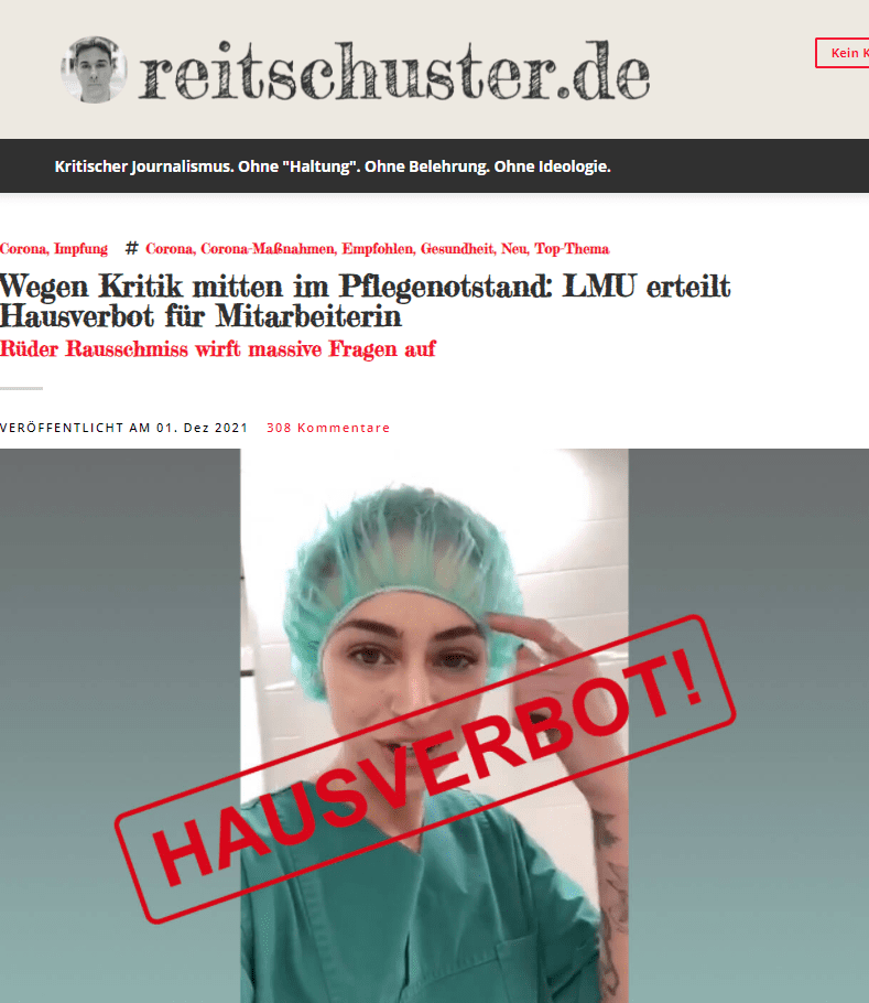 Das Klinikum veröffentlichte daraufhin folgende Pressemitteilung: 

Die LMU hat heute mit größtem Befremden von dem von einer Mitarbeiterin des Pathologischen Instituts der Medizinischen Fakultät online gestellten Video erfahren. Die LMU distanziert sich aufs Schärfste von dem Inhalt des Videos und weist ebenso darauf hin, dass das Drehen und Posten von Videomaterialien in den Räumlichkeiten der LMU für Privatzwecke und ohne Genehmigung unzulässig ist.

Gegen die betreffende Mitarbeiterin wurde bereits ein Hausverbot ausgesprochen, und sie wurde mit sofortiger Wirkung von ihren Dienstaufgaben freigestellt. Eine fristlose Kündigung wird darüber hinaus auf den Weg gebracht. In der derzeitigen Lage kommt es auf die Umsicht und Rücksicht aller an, um kranken Menschen bestmöglich zu helfen und das stark belastete Personal im Gesundheitswesen zu unterstützen. Die Verbreitung von solchen Videos trägt dazu sicherlich nicht bei.

Juristisch mag das Vorgehen der LMU korrekt sein. Aber selbst elementare, angeblich unveräußerliche Grundrechte aus unserer Verfassung gelten nichts mehr in diesen Tagen. Das Bundesverfassungsgericht hat das Grundgesetz faktisch auf den Kopf gestellt, bei Grundrechten gilt jetzt, überspitzt ausgedrückt, die Beweislastumkehr – was ihren Sinn schlicht pervertiert. Wenn Politik und Medien tagein, tagaus den Menschen einbläuen, Personalmangel auf den Intensivstationen, aber auch allgemein in Krankenhäusern, sei der Hauptgrund für den massiven Rückgang der Bettenzahlen, der wiederum einer der Hauptgründe für die massiven Freiheitsbeschränkungen ist: Wie bitte kann dann eine Krankenhaus-Mitarbeiterin entlassen werden, nur weil sie kritisch ist. Wenn jede medizinische Kraft lebenswichtig ist – ist dann so eine Entlassung nicht verantwortungslos?

Wenn die Lage auf den Intensivstationen so dramatisch ist wie derzeit dargestellt, was ich nach einem Interview mit dem früheren STIKO-Geschäftsführer Prof. Dr. Zastrow gestern (das in Kürze veröffentlicht wird) zu bezweifeln wage, dann müsste die Fachkraft jetzt umgehend massig Stellenangebote haben. Denn in einer solchen Lage müsste Überleben doch vor Verschwiegenheit gehen.

Ich bin gespannt.

Und ich verstehe offen gestanden nicht mehr, was in diesem Land vor sich geht.

Transparenz-Hinweis: In der ursprünglichen Version dieses Beitrags war in  der Überschrift von einer „Pflegekraft“ die Rede. Da wir dies aktuell nicht nachweisen können und das LMU Klinikum nur von einer „Mitarbeiterin“ spricht, haben wir die Überschrift geändert und bezeichnen die Frau als „Krankenhaus-Mitarbeiterin“.