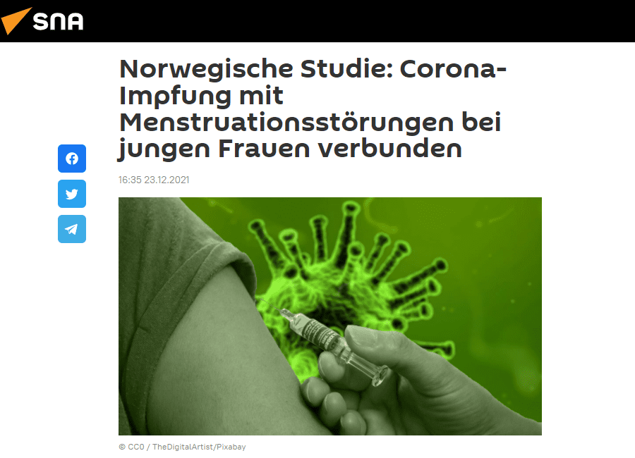 „Menstruationsstörungen sind sehr häufig, und schon vor der Impfung gaben fast vier von zehn jungen Frauen an, solche Veränderungen erlebt zu haben. In dieser Studie sehen wir jedoch, dass mehr Frauen nach der ersten oder zweiten Impfstoffdosis Veränderungen erlebten“, so Dr. Lill Trogstad, Projektleiterin am norwegischen Institut für öffentliche Gesundheit.
Im Rahmen der Zwischenergebnisse wurden die Angaben von 3.972 jungen Frauen im Alter von 18 bis 30 Jahren ausgewertet.
Rund vierzig Prozent der befragten Frauen gaben an, auch vor der Impfung Veränderungen in Bezug auf Ihre Menstruation wahrgenommen zu haben.

Fast doppelt so viele junge Frauen hatten nach ihrer Covid-19-Impfung stärkere Blutungen als gewohnt. Fast acht Prozent berichteten von starken Blutungen vor der Impfung, gleich nach der ersten Impfdosis waren es rund 14 Prozent. Nach der zweiten Impfung berichteten mehr als 15 Prozent der Frauen von solchen Beschwerden, unmittelbar vor der zweiten Dosis waren es ungefähr 8 Prozent gewesen.
Zwölfeinhalb Prozent gaben an, direkt nach der ersten Impfung eine längere Menstruation als gewohnt zu haben. Vor der Impfung betrug der Wert rund neun Prozent. Unmittelbar vor der zweiten Dosis waren es rund acht Prozent, danach knapp 14 Prozent.
Die Frauen wurden auch zu anderen Beschwerden befragt: Kürzere Intervalle zwischen den Perioden, längere Intervalle zwischen den Perioden, unerwartete Blutungen, schmerzhaftere Perioden, periodenähnliche Schmerzen ohne Blutung.
Die Zahl der längeren Intervalle zwischen den Menstruationszyklen, unerwarteten Blutungen und periodenähnlichen Schmerzen ohne Blutung ist nach der ersten Dosis nicht gestiegen. Nach der zweiten Dosis traten alle Beschwerden häufiger auf.
Die Studie zeigte auch, dass bei zwei Dritteln der Frauen, bei denen nach der ersten Dosis Menstruationsveränderungen auftraten, diese auch nach der zweiten Dosis wiederkamen. Daten zu Menstruationsstörungen nach der zweiten Dosis wurden noch nicht ausgewertet.
Unter den Teilnehmerinnen wurden 98,4 Prozent mindestens einmal und 91,8 Prozent zweimal geimpft. Bei der Erstimpfung erhielten ungefähr 59 Prozent der Frauen den Impfstoff Comirnaty (Pfizer), 35,8 Prozent erhielten Spikevax (Moderna), fast fünf Prozent bekamen AstraZeneca und 0,2 Prozent wurde Janssen verabreicht.
Bei der zweiten Impfung erhielten 47,4 Prozent der Frauen Comirnaty und 52,6 Prozent Spikevax. Menstruationsveränderungen traten laut Studie nach beiden mRNA-Impfstoffen in gleichem Maße auf.

Meldungen über vorübergehende Veränderungen des Menstruationszyklus nach Impfungen häufen sich weltweit immer wieder. So teilten Medien zum Beispiel im August mit, dass hunderte skandinavische Frauen bereits Menstruationsbeschwerden nach einer Corona-Impfung gemeldet hatten. In Schweden gab es nach Angaben der Agentur für Medizinprodukte bis zu 400 Fälle, in Dänemark über 1000 Fälle.

