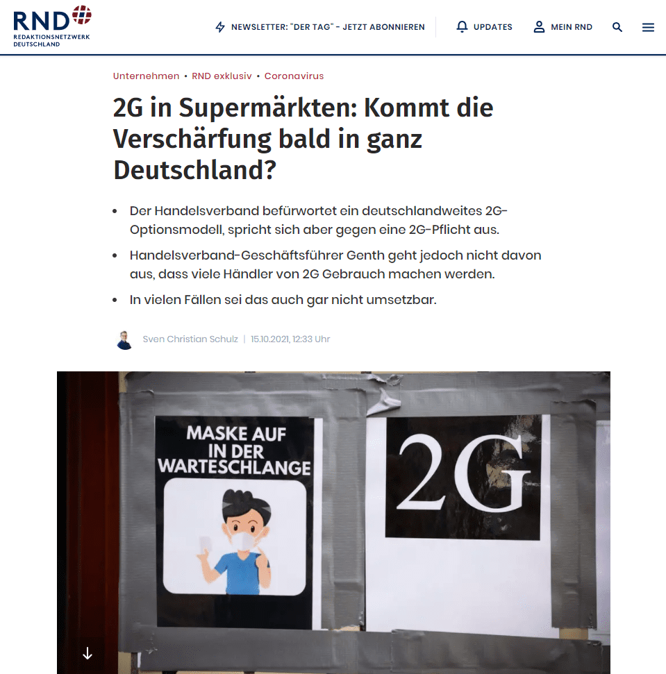 Er betonte jedoch, dass kein Händler gezwungen werden darf, nur noch Geimpfte und Genesene in sein Geschäft zu lassen: „Wichtig ist, dass das freiwillig bleibt, denn eine 2G- oder 3G-Pflicht beim Einkauf wäre in der Praxis gerade für Geschäfte mit hoher Kundenfrequenz wie bei Lebensmitteln oder Bekleidung nicht umsetzbar.“ Ob Händler auch in anderen Bundesländern das 2G-Modell anwenden können, hängt jedoch von den rechtlichen Möglichkeiten der jeweiligen Landesverordnungen ab.

2G nur in wenigen Geschäften
Der Handelsverband geht davon aus, dass nur wenige Händler auf das 2G-Optionsmodell setzen werden. „Schließlich besteht in den meisten Fällen in der Folge die Gefahr, dass weniger Kunden kommen. Dazu kommt der Aufwand zur Kontrolle der Regelung.“

Für Geschäfte mit hohen Kundenfrequenzen mache 3G- und 2G-Regelungen „keinen Sinn“, wie beispielsweise im Lebensmittelhandel und bei Möbel- oder Bekleidungsgeschäften. „Die Kontrolle der Impfpässe und der Tests würde bei diesen Branchen außerdem zu langen Schlangen vor den Geschäften führen. Das ist auch aus Pandemiegründen unbedingt zu vermeiden.“

Handelsverband gegen 2G- oder 3G-Pflicht
Handelsverband-Geschäftsführer Genth warnt: Verpflichtende Einschränkungen würden dazu führen, dass viele Kundinnen und Kunden den Einkauf in den Geschäften und den damit verbundenen Aufwand meiden würden. In der Folge würde es zu einer Verschlechterung der wirtschaftlichen Lage für viele Handelsunternehmen kommen. „Viele sind aber nach den Lockdowns der beiden vergangenen Jahre ohnehin schon in einer schwierigen Verfassung“, so der Handelsverband.

Für vier von fünf Handelsbetrieben in Hessen ist das sogenannte 2G-Modell einer Umfrage zufolge keine Option. Lediglich Unternehmen mit beratungsintensiven Sortimenten wie Brautmoden- und Fotofachgeschäfte oder Optiker können sich mehrheitlich vorstellen, nur noch Corona-Geimpfte und Genesene in ihren Läden zu empfangen. Das geht aus einer am Freitag abgeschlossenen Blitzumfrage des Handelsverbands Hessen hervor.

Die Umfrage des Handelsverbands deckt sich weitgehend mit der Einschätzung der Landesregierung. Ministerpräsident Volker Bouffier (CDU) hatte bereits zum Start der neuen Verordnung gesagt, er gehe davon aus, dass Geschäfte des alltäglichen Bedarfs eher keinen Gebrauch von dem Optionsmodell machen.