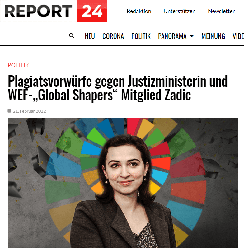 Angeblich Morddrohungen gegen Prüfer
Nun prüften mehrere Plagiatsprüfer auch die Arbeit von Alma Zadic, welche unter dem Titel „Transitional Justice in Former Yugoslavia“ (Übergangsjustiz im ehemaligen Jugoslawien) an der Universität Wien eingereicht wurde. Auch bei Zadic stand zunächst der Vorwurf im Raum, sie habe von anderen, nicht zitierten Quellen ganze englische Texte kopiert und in ihrer Arbeit verwendet. Dieser soll sich nun erhärtet haben. Spannend: Die Plagiatsprüfer wären laut dem Onlineportal „Exxpress“ aufgrund ihrer Untersuchungen der Arbeiten der von Klaus Schwabs Organisation protegierten „Global Shaperin“ sogar mit Mord bedroht worden. Das ist dahingehend brisant, weil Zadic sich als Vorkämpferin gegen „Hass im Netz“ sieht – in Wahrheit ein Synonym für die Zensur unliebsamer Meinungen.

Zadic verantwortet Impfzwanggesetz
Man darf nicht vergessen, dass die grüne Justizministerin das schreckliche Impfzwanggesetz verantwortet, welches gesunde Österreicher unter Androhung hoher Geldstrafen dazu zwingen soll, eine experimentelle mRNA über sich ergehen zu lassen – und dies mittlerweile sogar viermal. Damit folgen Zadic und die Regierung den Vorgaben des WEF, globalistischer Milliardäre und der von diesen kontrollierten WHO.

Armutszeugnis für die Grünen
Sollten sich die Vorwürfe der Plagiatsprüfer als wahr herausstellen, wäre dies ein besonderes Armutszeugnis für das politische System in Österreich, die Grünen und den Charakter von Frau Zadic. Gerade bei den Grünen, die sich stets als „etwas Besseres“ präsentieren, supersauber und moralisch erhaben wären, dürfte so etwas nicht passieren. Kein Wunder also, dass sich die Rücktrittsaufforderungen mehren.

Ideen- und Inhaltsplagiate
Die Plagiate in der Arbeit werden als besonders dreist beschrieben. So soll sogar die Conclusio, also der wissenschaftliche Schluss aus der Arbeit, kopiert worden sein – und zwar vom US-Rechtsissenschaftler William W. Burke-White.

“Ein Plagiat bei der Conclusio ist an Dreistigkeit kaum zu überbieten. Das wäre ein Affront gegenüber der Universität und der Wissenschaft. Das entwertet das gesamte wissenschaftliche Arbeiten. In diesem Fall muss die Universität handeln. Das geht über die ‚Normalfälle‘ schlechter wissenschaftlicher Praxis hinaus. So etwas ist mir noch nie untergekommen.”

Zitat eines Wissenschaftlers in Exxpress, 18.1.2022
Sogar Inhaltsverzeichnis abgeschrieben
Das vierköpfige Prüfteam hat nun eine 44-seitige Expertise vorgelegt. Zusätzlich prüfte der Plagiatsjäger Martin Heidingsfelder dieses Gutachten. Er spielte bei der Aufdeckung der Guttenberg-Plagiate eine große Rolle, auch dieser war damals zum Rücktritt gezwungen.

Das Ergebnis spricht dafür, dass in Österreich eine Justizministerin amtiert, die einen sehr kreativen Zugang zu Wahrheit und Gesetz hat. Zadic soll sogar so weit gegangen sein, dass sie ihr Inhaltsverzeichnis weitgehend plagiiert hat.

“Wenn sie Charakter hat, dann tritt sie nach eigener Analyse ihrer Fehler zurück, ansonsten vertraut sie auf Mitleid und die Wähler wie die Plagiatsfranzi aus Berlin.”

Zitat Martin Heidingsfelder in Exxpress, 21.2.2022

Der Freundin des Weltwirtschaftsforums hat es angesichts der Fülle an vorgelegten Beweisen die Sprache verschlagen: Alma Zadic verweigert laut Exxpress jede Stellungnahme. Nun ist die Universität Wien am Zug. Diese muss das Plagiatsgutachten prüfen und danach eine Entscheidung treffen. Möglich ist, dass die Arbeit als ungültig und widerrechtlich erschlichen eingeordnet wird.